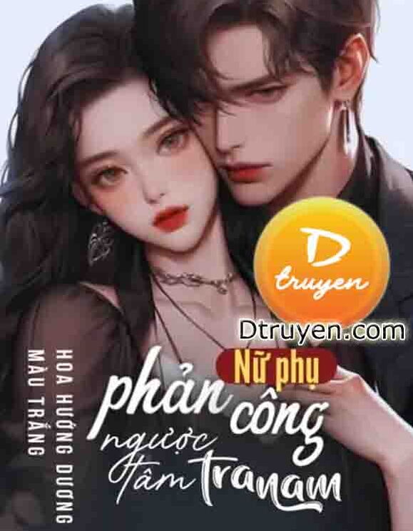 Nữ Phụ Phản Công Ngược Tâm Tra Nam