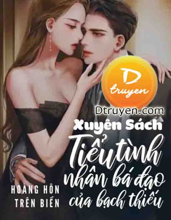 Xuyên Sách: Tiểu Tình Nhân Bá Đạo Của Bạch Thiếu