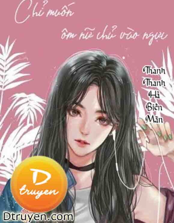 Chỉ Muốn Ôm Nữ Chính Vào Ngực