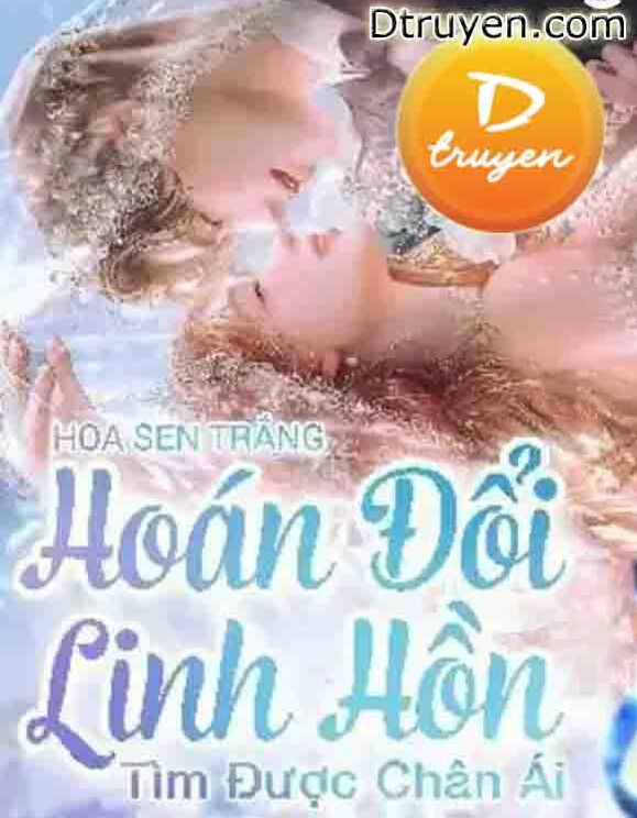 Hoán Đổi Linh Hồn: Tìm Được Chân Ái