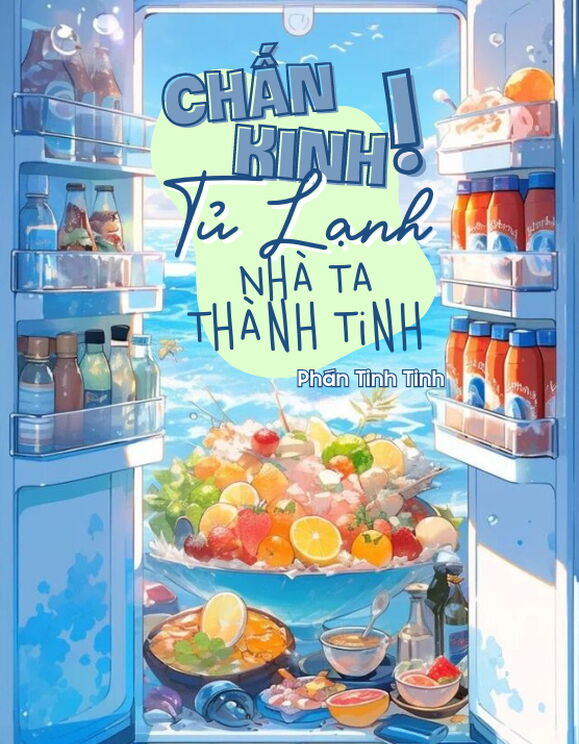 Chấn Kinh! Tủ Lạnh Nhà Ta Thành Tinh Rồi