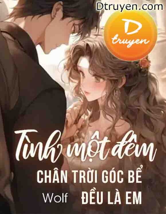 Tình Một Đêm: Chân Trời Góc Bể Đều Là Em