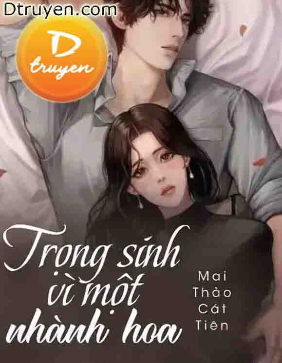 Trọng Sinh Vì Một Nhành Hoa