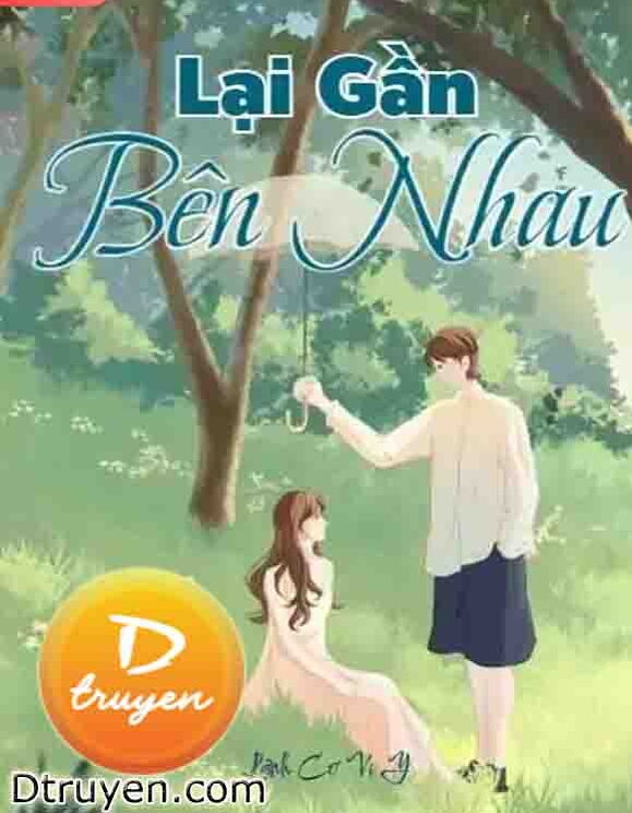 Lại Gần Bên Nhau