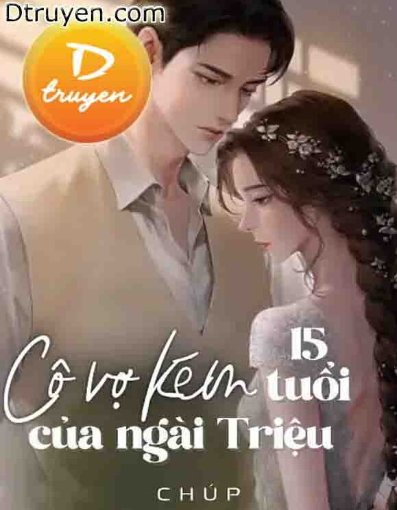 Cô Vợ Kém 15 Tuổi Của Ngài Triệu