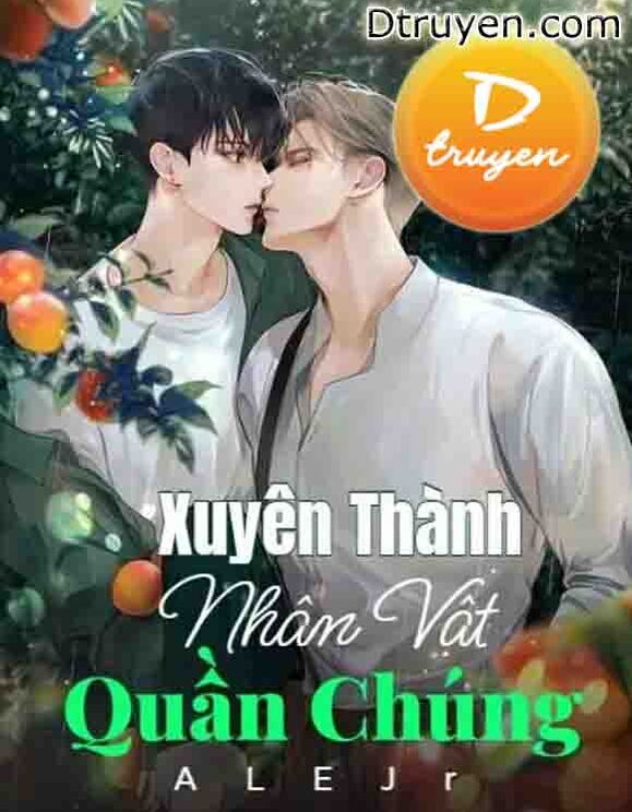 Xuyên Thành Nhân Vật Quần Chúng