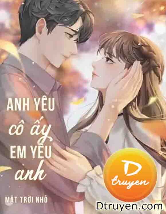 Anh Yêu Cô Ấy, Em Yêu Anh