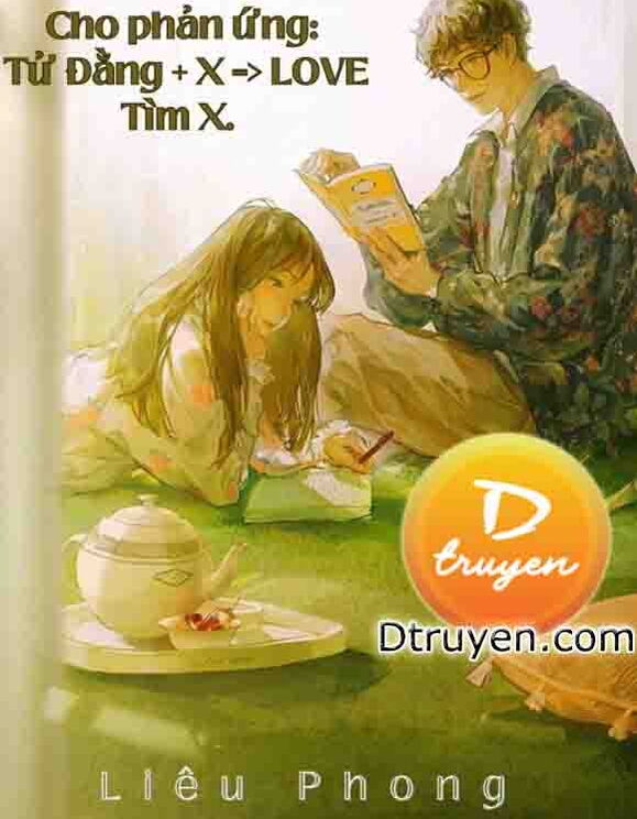 Cho Phản Ứng: Tử Đằng + X => Love. Tìm X