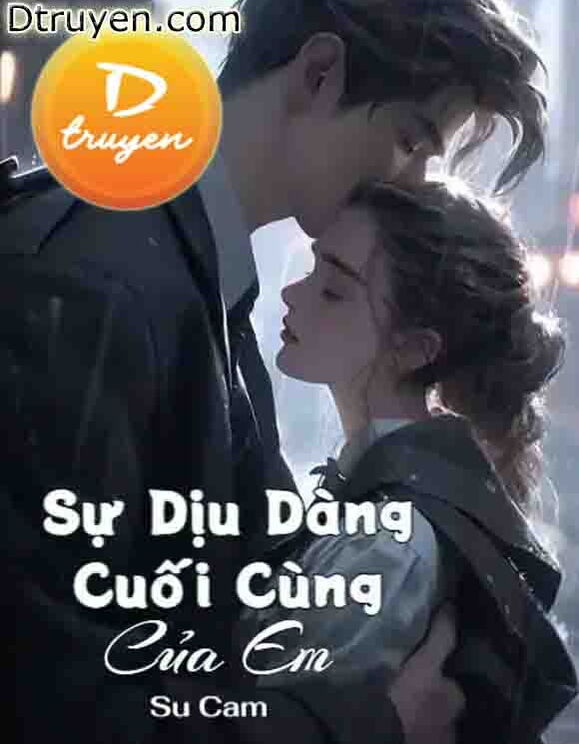 Sự Dịu Dàng Cuối Cùng Của Em