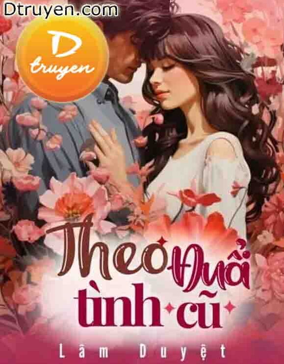 Theo Đuổi Tình Cũ