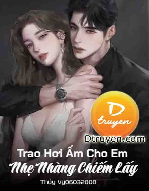 Trao Hơi Ấm Cho Em: Nhẹ Nhàng Chiếm Lấy