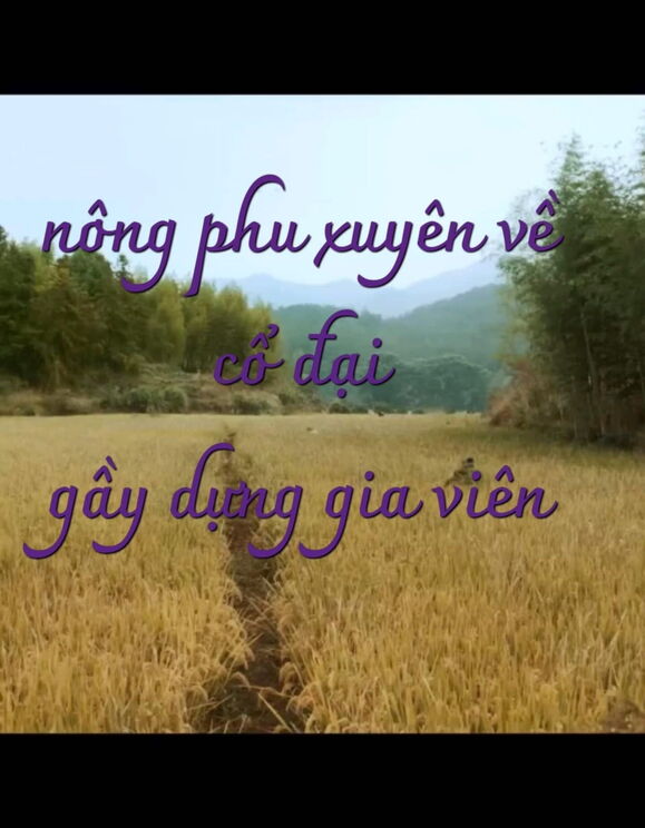 Nông Phụ Xuyên Về Cổ Đại:gầy Dựng Gia Viên