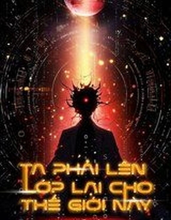 Ta Phải Lên Lớp Lại Cho Thế Giới Này (Dịch)