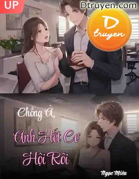 Chồng À, Anh Hết Cơ Hội Rồi