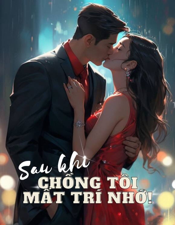 Sau Khi Chồng Tôi Mất Trí Nhớ