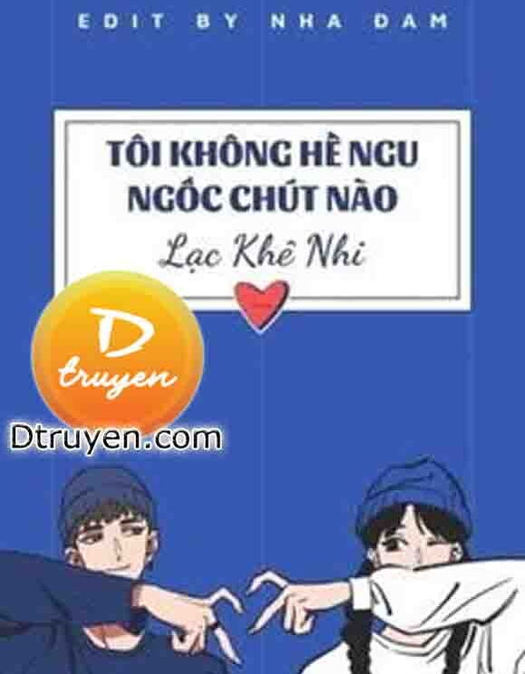 Thật Ra Tôi Không Ngốc Chút Nào