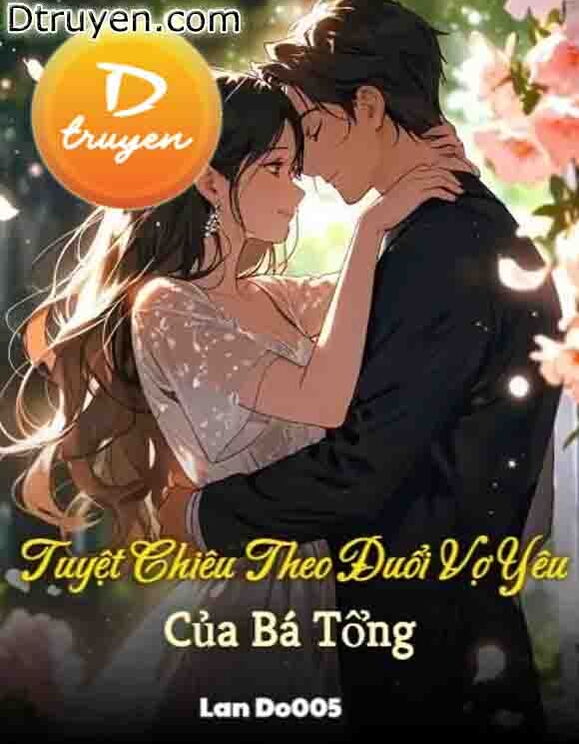 Tuyệt Chiêu Theo Đuổi Vợ Yêu Của Bá Tổng