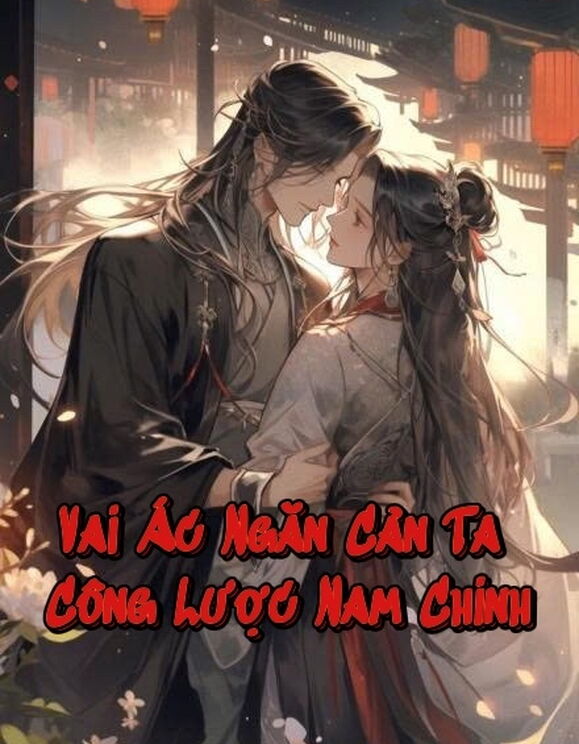 Vai Ác Ngăn Cản Ta Công Lược Nam Chính