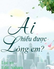 Ai Hiểu Được Lòng Em?