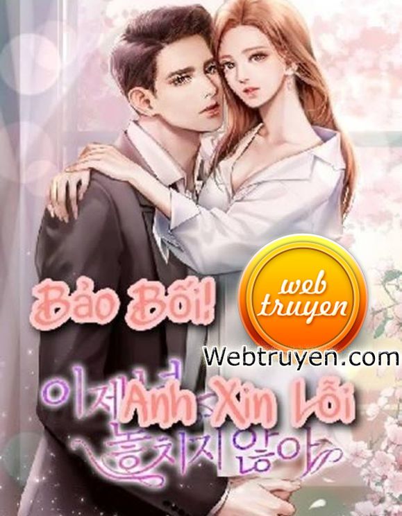 Bảo Bối! Anh Xin Lỗi