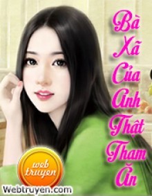 Bà Xã Của Anh Thật Tham Ăn