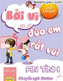 Bởi Vì Đùa Em Rất Vui