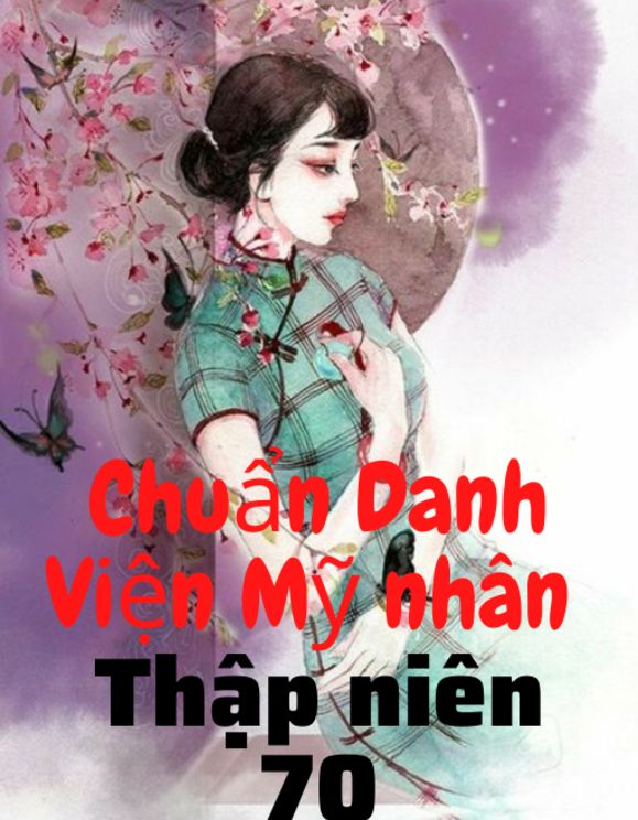 Chuẩn Danh Viện Mỹ Nhân Xuyên Đến Thập Niên 70