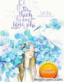 Có Lẽ Tôi Thích Bị Em Lãng Phí