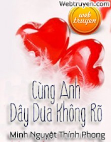 Cùng Anh Dây Dưa Không Rõ