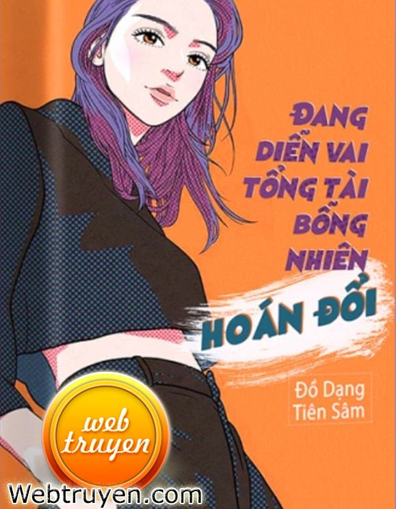 Đang Diễn Vai Tổng Tài Bỗng Nhiên Hoán Đổi