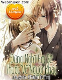 Đừng Nghĩ Em Sẽ Thuộc Về Người Khác