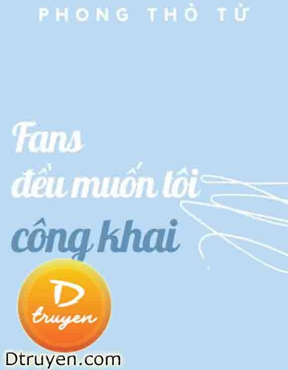 Fans Đều Muốn Tôi Công Khai