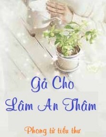 Gả Cho Lâm An Thâm