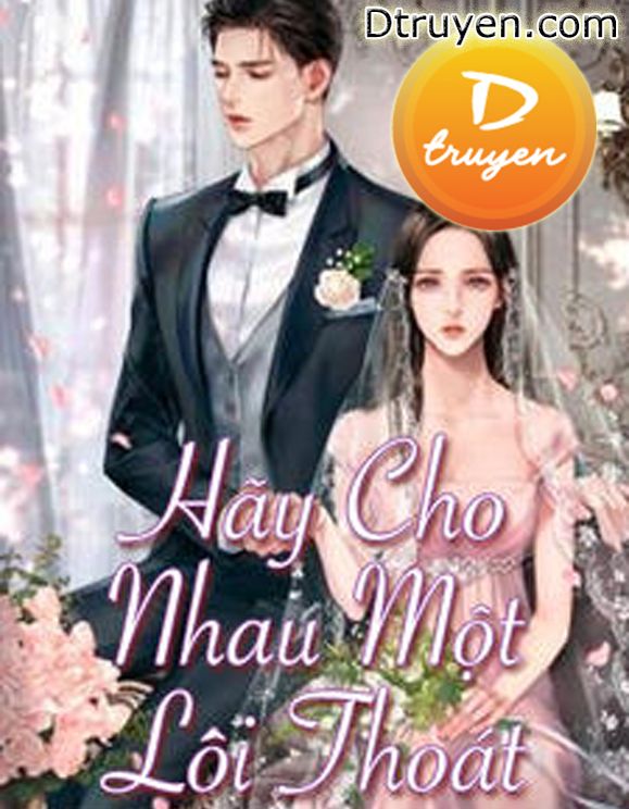 Hãy Cho Nhau Một Lối Thoát