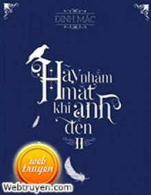 Hãy Nhắm Mắt Khi Anh Đến Ám Chi Lân (Phần 2)