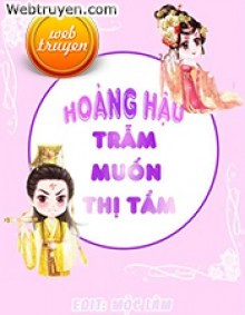 Hoàng Hậu Trẫm Muốn Thị Tẩm