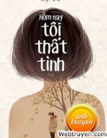 Hôm Nay Tôi Thất Tình