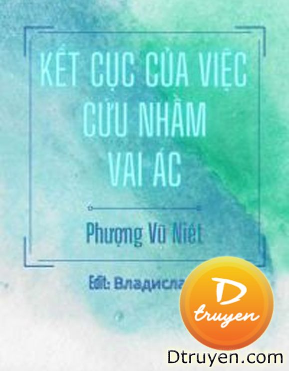 Kết Cục Của Việc Cứu Nhầm Vai Ác