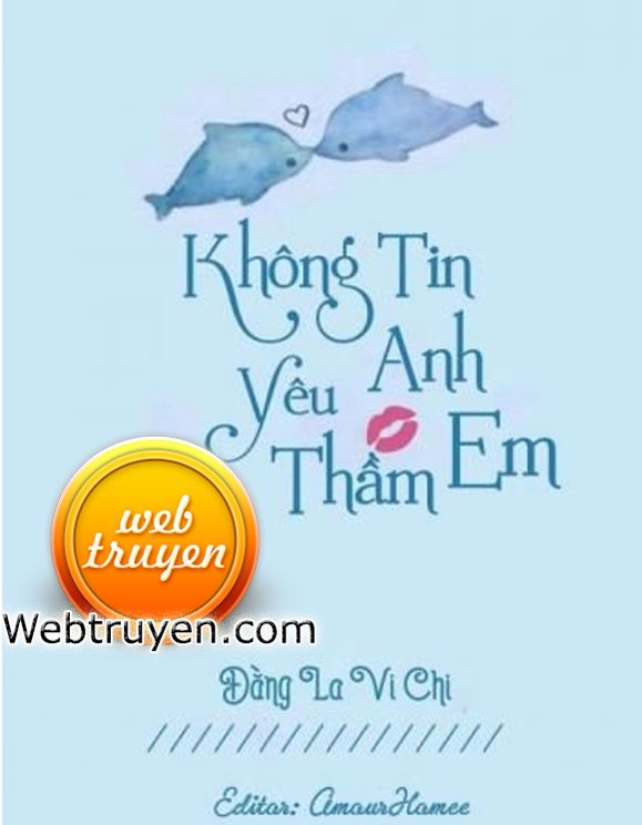 Không Tin Anh Yêu Thầm Em Đâu!