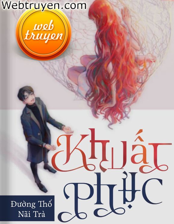 Khuất Phục – Đường Thố Nãi Trà