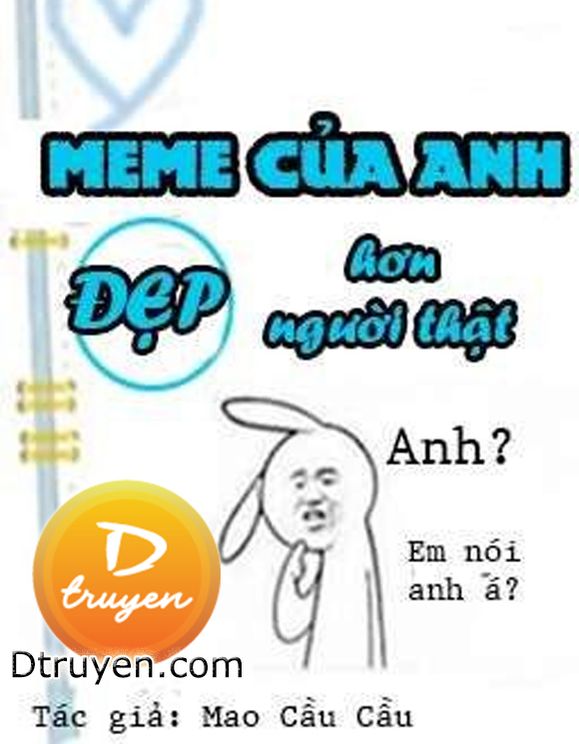 Meme Của Anh Đẹp Hơn Người Thật