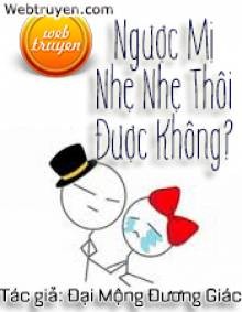 Ngược Mị Nhẹ Nhẹ Thôi Được Không?