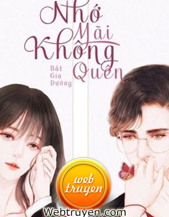 Nhớ Mãi Không Quên - Bất Gia Đường