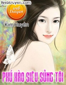 Phú Hào Siêu Sủng Tôi