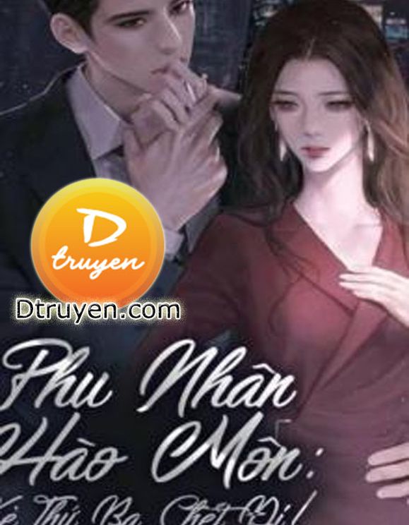 Phu Nhân Hào Môn: Kẻ Thứ Ba, Chết Đi!