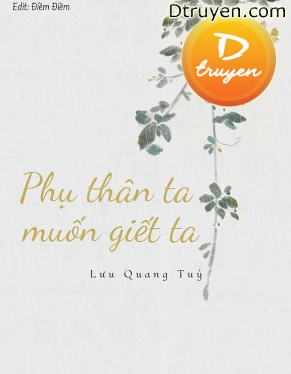 Phụ Thân Ta Muốn Giết Ta