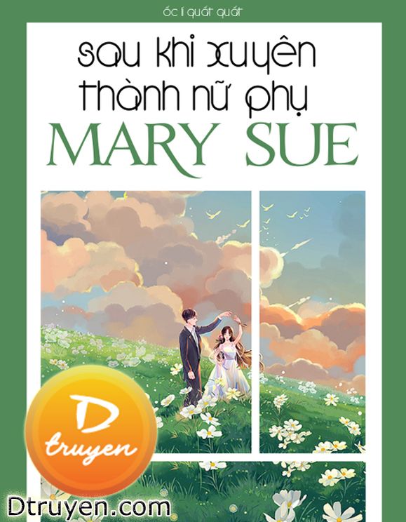 Sau Khi Xuyên Thành Nữ Phụ Mary Sue