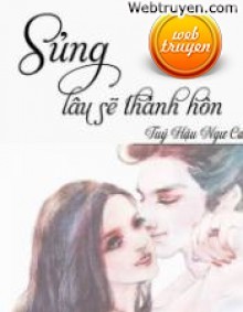 Sủng Lâu Sẽ Thành Hôn