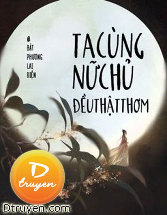 Ta Cùng Nữ Chủ Đều Thật Thơm