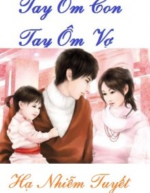 Tay Ôm Con Tay Ôm Vợ